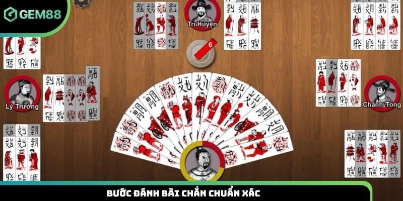 Bước đánh bài chắn chuẩn xác