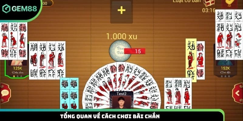 Tổng quan về cách chơi bài chắn 