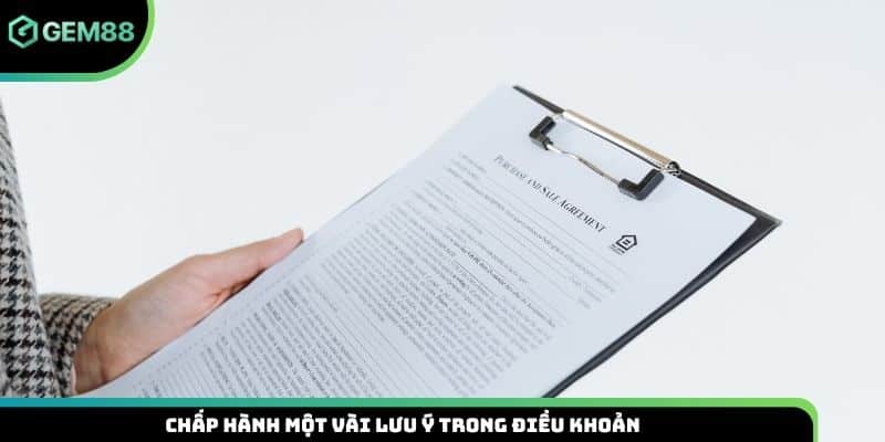 Chấp hành một vài lưu ý trong điều khoản