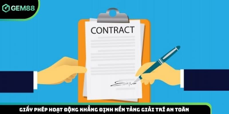 Giấy phép hoạt động khẳng định nền tảng giải trí an toàn