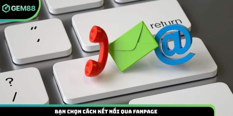 Bạn chọn cách kết nối qua Fanpage