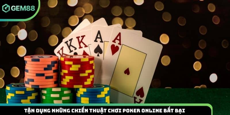 Tận dụng những chiến thuật chơi Poker online bất bại